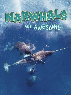 cover image of Narwhals Are Awesome